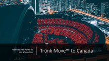 Load image into Gallery viewer, INTERNATIONAL TRÜNK MOVE - Moving to Canada
