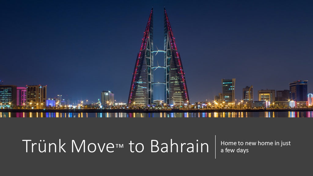 INTERNATIONAL TRÜNK MOVE - Moving to Bahrain