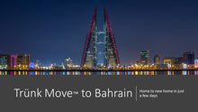 Load image into Gallery viewer, INTERNATIONAL TRÜNK MOVE - Moving to Bahrain
